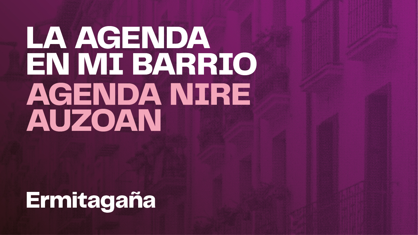 La Agenda Urbana en mi barrio en Ermitagaña-Mendebaldea